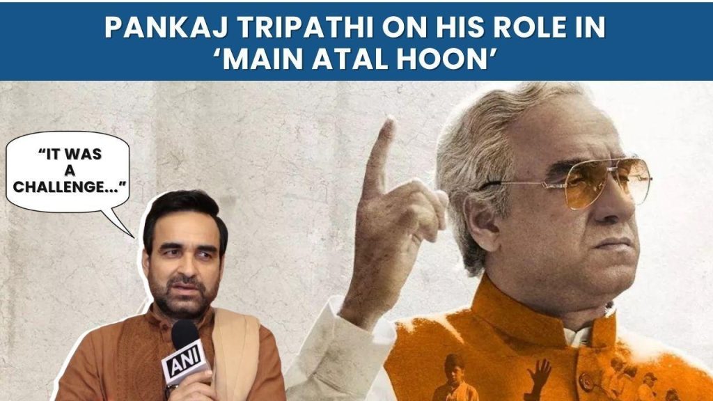 Main Atal Hoon: Pankaj Tripathi shares his shooting experience, says ‘Every scene required extensive preparation’